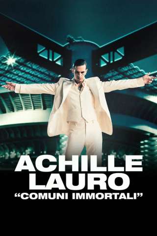 Achille Lauro - Comuni immortali streaming